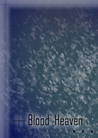 ┼ Blood Heaven ???(R15-18)